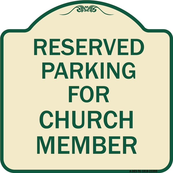 Parking Reserved for Church Member Heavy-Gauge Aluminum Architectural Sign, 18" x 18", TG-1818-23395